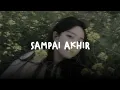 Download Lagu sampai akhir — judika ft. duma (slowed + reverb) tiktok version