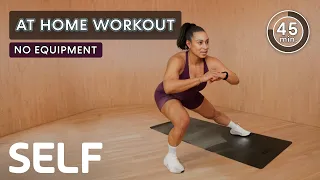 45 Min Full Body Workout At Home (No Equipment) | SELF