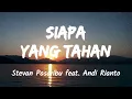 Siapa Yang Tahan - Stevan Pasaribu feat. Andi Rianto (Music Lyrics)