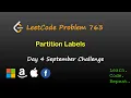September LeetCode Challenge Day 4 Partition Labels 4 September