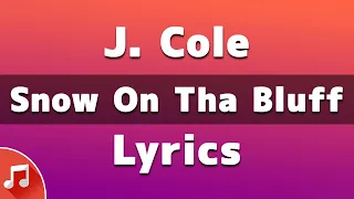 j cole snow on tha bluff lyrics 