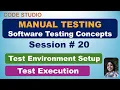 Manual Testing Session 20 - Test Environment Setup Test Execution