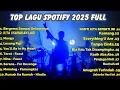 Download Lagu Top Hits Spotify Indonesia2025 | Top Spotify Indonesia 2025 |Lagu Hits Spotify 2025 |Lagu Terbaru