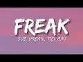 Download Lagu Sub Urban - Freak (Lyrics) feat. REI AMI🎵