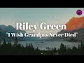 Riley Green - I wish Grandpas Never Died (ACAPELLA)