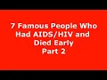 Lagu 7 Famous People Who Had AIDS/HIV and Died Early Part 2 - A Compilation 