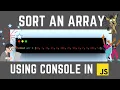 Trick Sort - Sort array using console log in JS Mayank Khanna