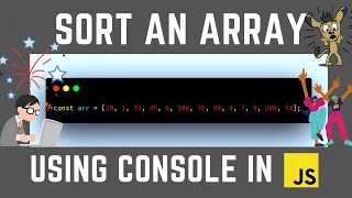 Trick Sort - Sort array using console log in JS Mayank Khanna