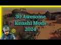 30 Awesome Kenshi Mods In 2024