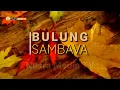 Download Lagu LIRIK LAGU SAMBAVA || BULUNG - IQBAL SANGGO