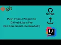 Push IntelliJ Project to GitHub Like a Pro No Command Line Needed