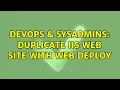 DevOps SysAdmins Duplicate IIS web site with Web Deploy