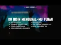 Lagu Mengenal-Mu (Mix Lirik) || Lagu Rohani Kristen Penyembahan Paling Menyentuh Hati Terbaru 2026