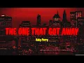 Download Lagu The One That Got Away Lyrics - Katy Perry
