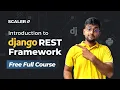 Getting Started with Django REST Framework FREE Full Course SCALER