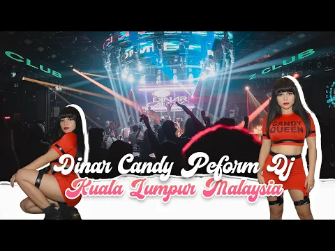 Download MP3 AFTER MOVIE : DINAR CANDY PERFORM DJ DI KUALA LUMPUR MALAYSIA