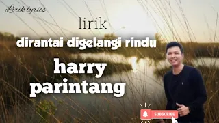 Download Dirantai digelangi rindu (lirik) HARRY PARINTANG MP3