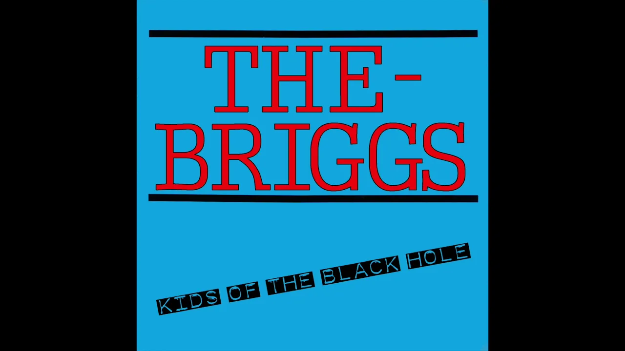 The Briggs - Kids Of The Black Hole (Adolescents Cover) The Briggs - Kids Of The Black Hole (Adolescents Cover)