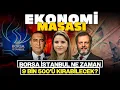 Download Lagu Borsa İstanbul Ne Zaman 9 Bin 500’ü Kırabilecek?| Ekonomi Masası | 26 HAZİRAN