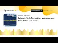 Episode 16 Information Management Trends for Law Firms