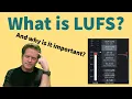 What is LUFS and why is it important