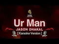 Ur Man - Jason Dhakal (Karaoke Version)