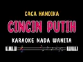 Download Lagu CINCIN PUTIH - Karaoke Nada Wanita [ CACA HANDIKA ]