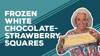 Love & Best Dishes: Frozen White Chocolate-Strawberry Squares Recipe | Labor Day Desserts