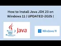 Upgrading Your Code How to Install Java JDK 23 on Windows 11