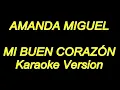 Amanda Miguel - Mi Buen Corazon (Karaoke Lyrics) NUEVO!!