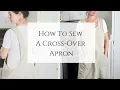 Cross - Back Apron Easy Sewing Tutorial
