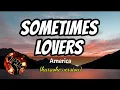 Download Lagu SOMETIMES LOVERS - AMERICA (karaoke version)