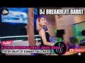 Download Lagu DJ BREAKBEAT BARAT REMIX TERBARU VIRAL 2025 🎵 || DJ CAMPURAN VIRAL TIKTOK TERBARU 2025 🎵