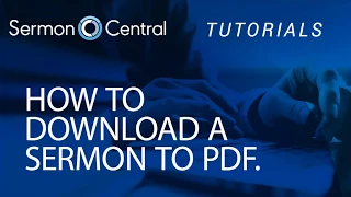 How to download a sermon to PDF Tutorial SermonCentral
