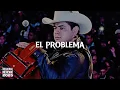 MIX - El Problema - Alfredo Olivas, En Definitiva, Y Porque No🎵☠️ - Exitos de Moda