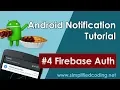 Android Notification Tutorial - Firebase Authentication