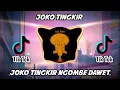 DJ JOKO TINGKIR NGOMBE DAWET REMIX VIRAL TIKTOK TERBARU 2022