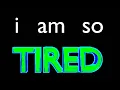 Download Lagu i am so tired