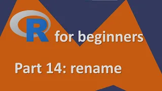 R for beginners Part 14 Rename columns Most important R commands