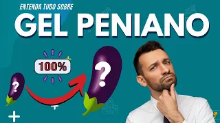 GEL PARA AUMENTAR O TAMANHO DO PENIS FUNCIONA? ENTENDA O QUE ESSES PRODUTOS FAZEM NO SEU CORPO!
