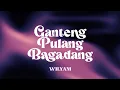 WAYASE - GANTENG PULANG PULANG BAGADANG REMIX WILYAM