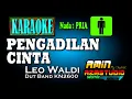 PENGADILAN CINTA || LEO WALDI || KARAOKE NADA PRIA