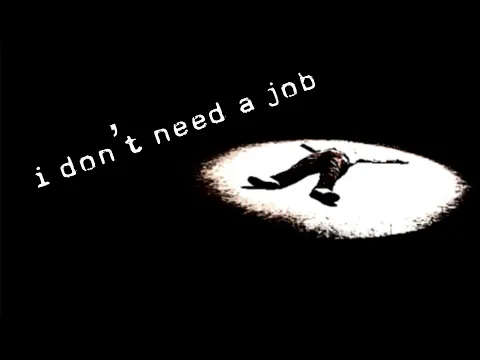 I Don't Need a Job (2026)