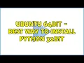 Ubuntu 64bit - Best way to install Python 32bit