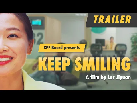 [Trailer] CPF Stories: Keep Smiling – A Film by Ler Jiyuan