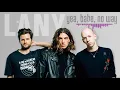 Download Lagu LANY - yea, babe, no way | Lyric Video
