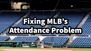 Fixing MLB s Attendance Problem