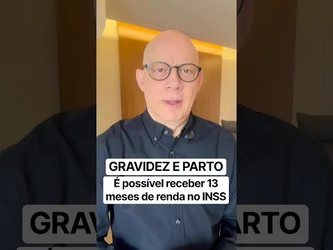 GRAVIDEZ E PARTO PODEM GERAR 13 MESES DE RENDA NO INSS