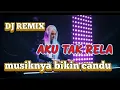 Lagu DJ REMIX AKU TAK RELA  ‼️ MUSIK NYA BIKIN CANDU