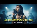 Lagu ST12 - Aku Tak Sanggup Lagi (ATSL) | Slow Rock Viral | 🔥 ARANSEMEN BARU! Bikin Merinding banget!